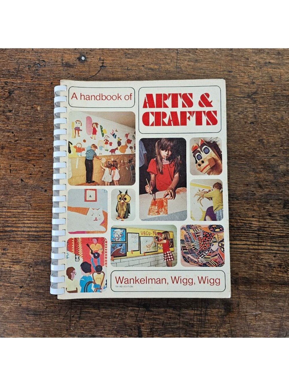 A Handbook of Arts & Crafts Book 3rd Edition Wankelman Wigg Spiral Bound 1974